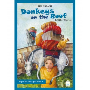 Sages for the Ages Volume 1: Donkeys on the Roof – Uri Orbach (Hardcover) Jewish Gifts for Kids